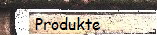 Produkte