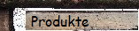 Produkte
